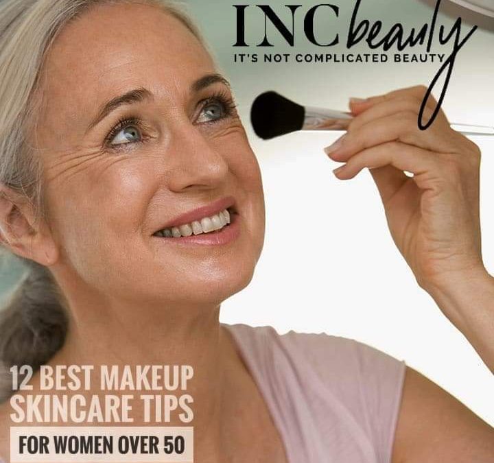 12 Best Makeup Skincare Tips For Women Over Fifty